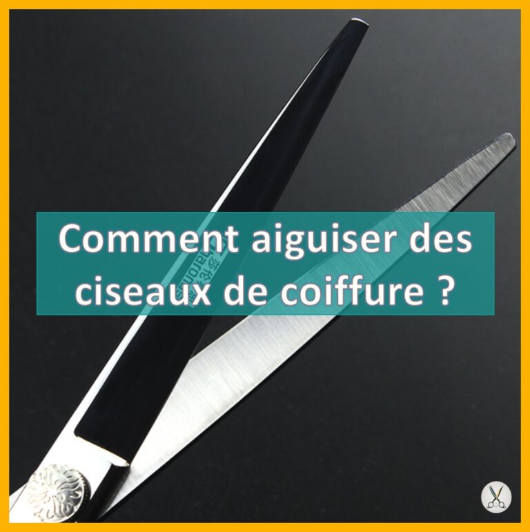 comment aiguiser des ciseau de coiffure